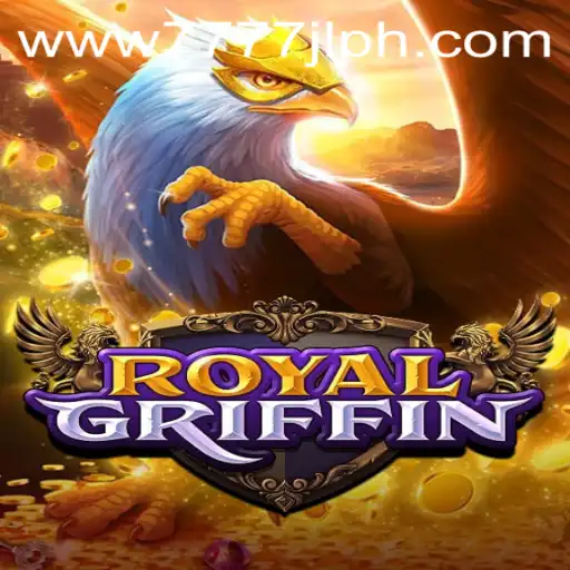 Discover the World of RoyalGriffin: Adventure Awaits with 7777JL